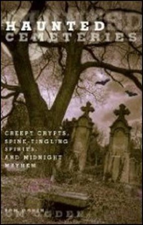 Haunted Cemeteries by Tom Ogden