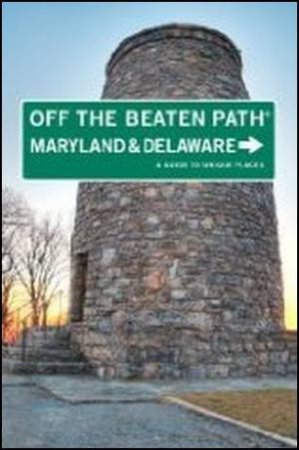 Maryland And Delaware Off The Beaten Path 9th Ed. by Judy Colbert