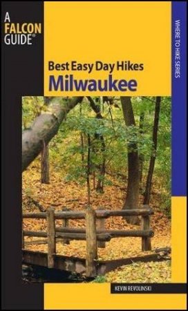 Best Easy Day Hikes Milwaukee by Kevin Revolinksi