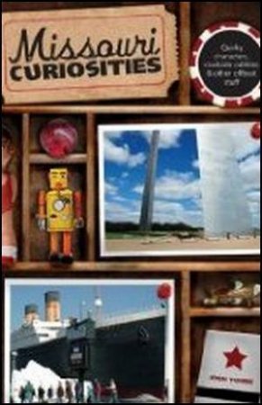 Missouri Curiosities, 3rd Ed. by Josh Young