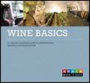 Knack: Wine Basics: A Complete Illustrated Guide to Understanding, Selecting and Enjoying by Alan Boehmer