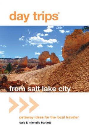 Day Trips From Salt Lake City by Rob Story