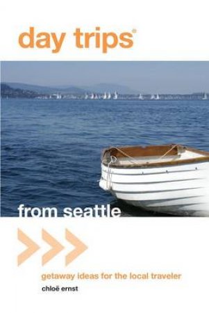 Day Trips From Seattle by Chloe Ernst