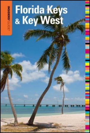 Insiders' Guide to Florida Keys & Key West 15/e by Juliet Gray