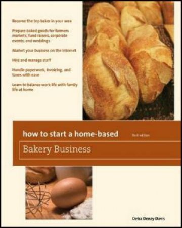 How to Start a Home-Based Bakery Business by Detra Denay Davis