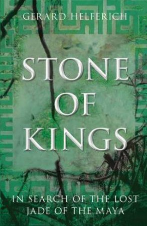 Stone of Kings by Gerard Helferich