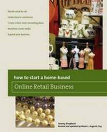 How to Start a Home-Based Online Retail Business by Jeremy Shepherd