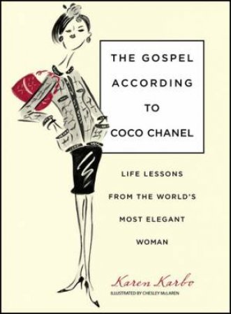 Gospel According to Coco Chanel by Karen Karbo