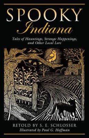 Spooky Indiana by S E Schlosser