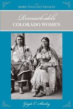 More Than Petticoats Remarkable Colorado Women 2nd