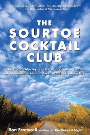 Sourtoe Cocktail Club by Ron Franscell