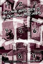 Crime Buffs Guide to the Outlaw Rockies