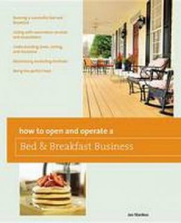 How to Open and Operate a Bed & Breakfast by Jan Stankus