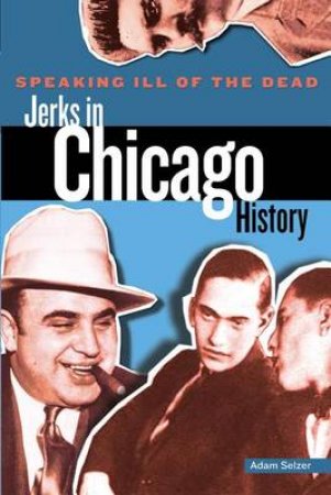 Jerks in Chicago History by Adam Selzer