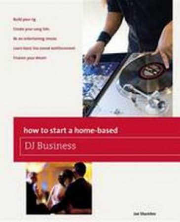 How to Start a Home-Based DJ Business by Joe Shambro