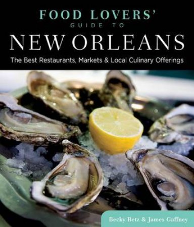 Food Lovers' Guide to New Orleans by Becky Retz