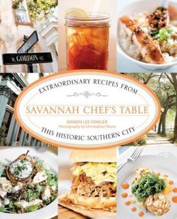 Savannah Chef's Table by Damon Lee Fowler