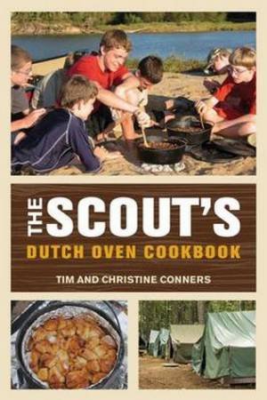 Scout's Dutch Oven Cookbook by Tim Conners & Christine Conners