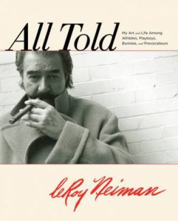 All Told by Leroy Neiman