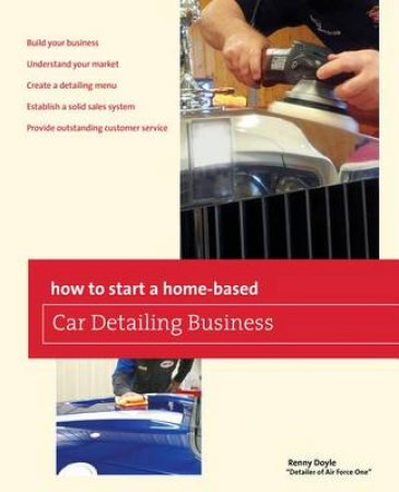 How to Start a Home-Based Car Detailing Business by Renny Doyle