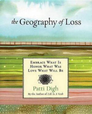 Geography of Loss by Patti Digh