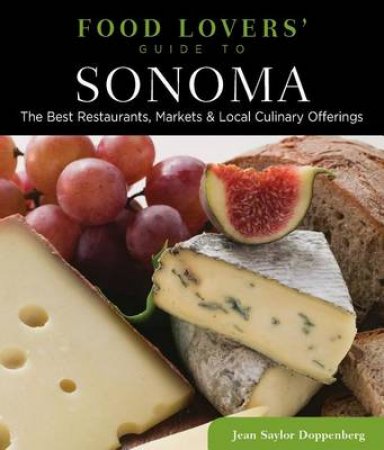 Food Lovers' Guide to Sonoma by Jean Saylor Doppenberg