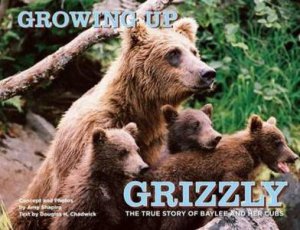 Growing Up Grizzly by Douglas Chadwick