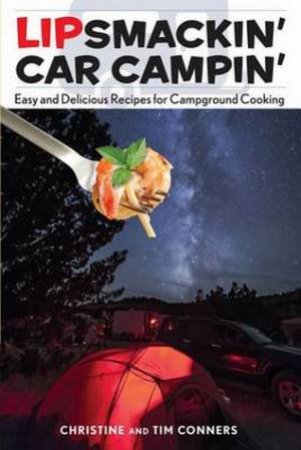 Lipsmackin' Car Campin' by Christine Conners