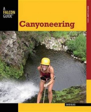 Canyoneering (2nd Edition) by David Black