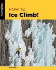 How To Ice Climb 2 Ed