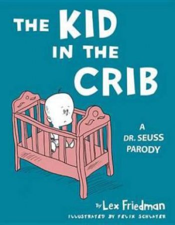 Kid In The Crib by Lex Friedman