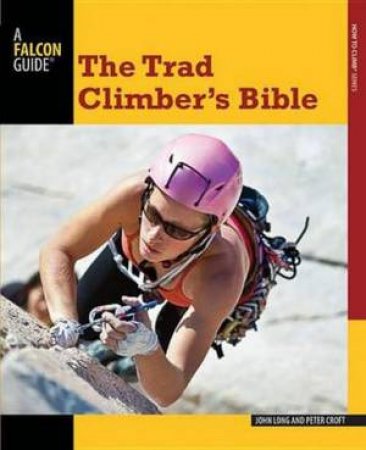 Trad Climber's Bible by John Long