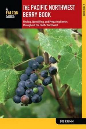 Pacific Northwest Berry Book, 2nd by Bob Krumm