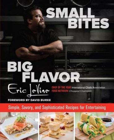 Small Bites Big Flavor by Eric, Edd Levine