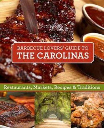 Barbecue Lovers' Guide to the Carolinas by Johanna Kramer