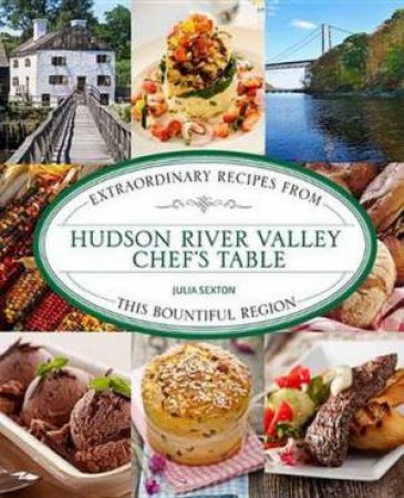 Hudson Valley Chef's Table by Sexton Julia