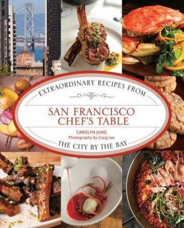 San Francisco Chef's Table by of Lyons Press Editors