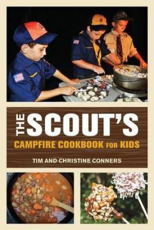 Scout's Campfire Cookbook for Kids by Christine Conners