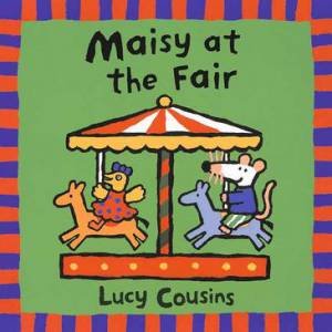 Maisy At The Fair by Lucy Cousins 