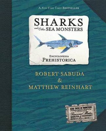 Encyclopedia Prehistorica Sharks And Other Sea Monsters by Robert Sabuda & Matthew Reinhart & Robert Sabuda & Matthew Reinhart