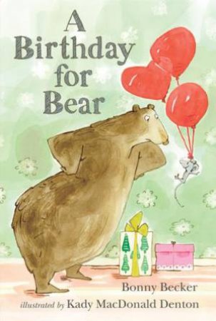 Birthday For Bear by Bonny Becker & Kady Macdonald Denton