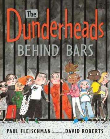 The Dunderheads Behind Bars by Paul Fleischman