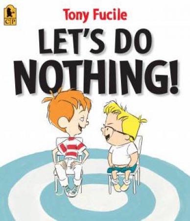 Let's Do Nothing! by Tony Fucile