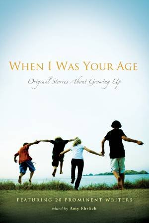 When I Was Your Age Bind Up by Amy Ehrlich