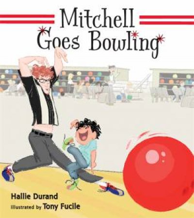 Mitchell goes bowling by Hallie Durand & Tony Fucile