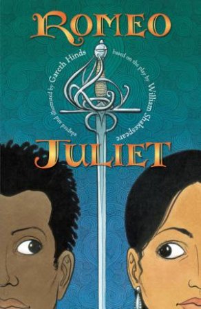 Romeo And Juliet by Gareth Hinds