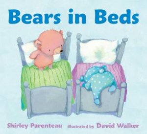 Bears in Beds by Shirley Parenteau & David Walker