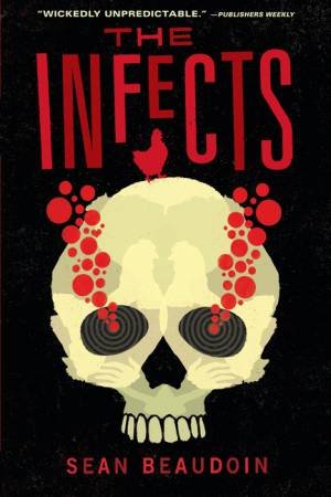 The Infects by Sean Beaudoin