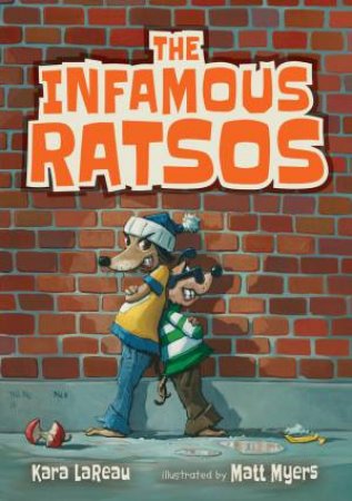 The Infamous Ratsos by Kara LaReau & Matthew Myers