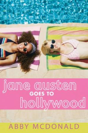 Jane Austen Goes to Hollywood by Abby Mcdonald